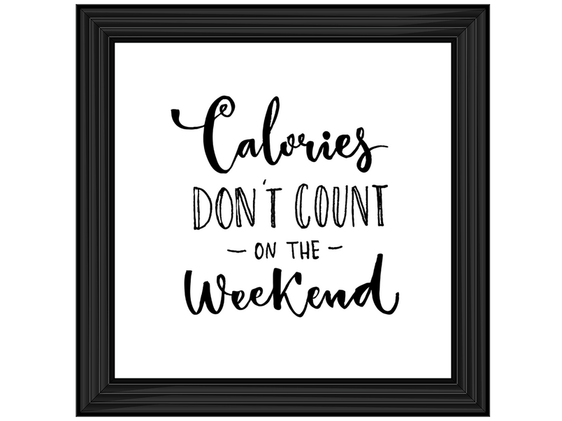 Calories dont count on the weekend