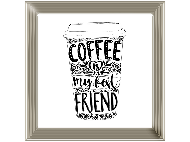 Coffee is my best friend