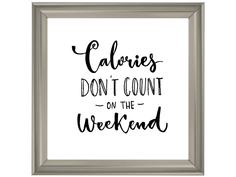 Calories dont count on the weekend